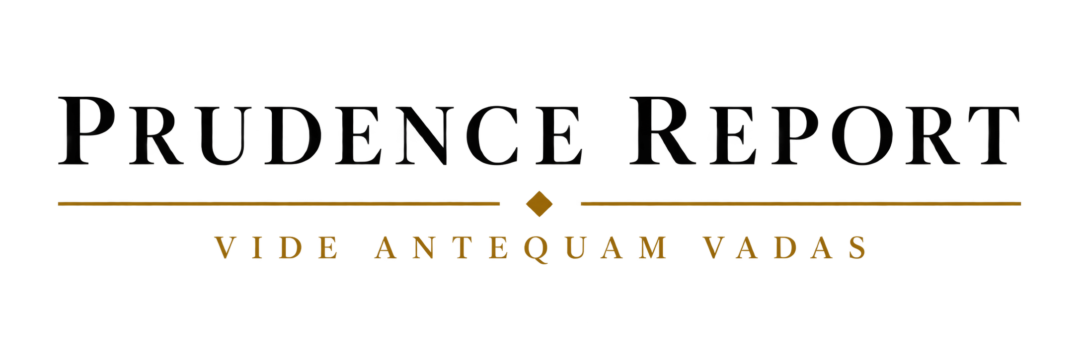 Prudence Report, Vide antequam vadas